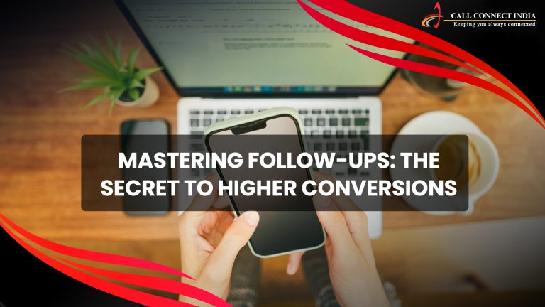 Mastering Follow-Ups: The Secret to Higher Conversions
